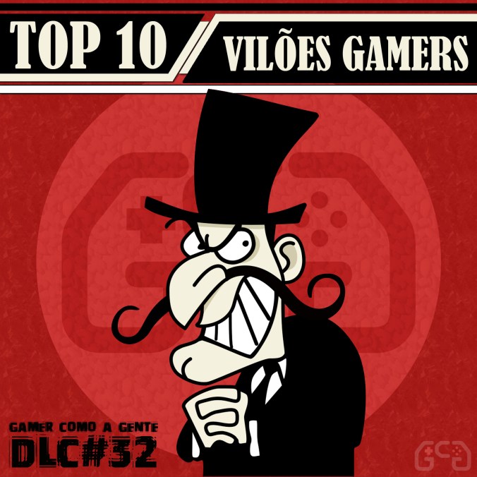 CastDLC032-VitrineTOP10VILOESGAMERS
