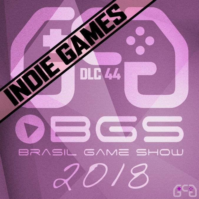 CastDLC044-VitrineBGS2018INDIES